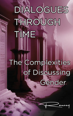 Dialogues Through Time: The Complexities of Discussing Gender